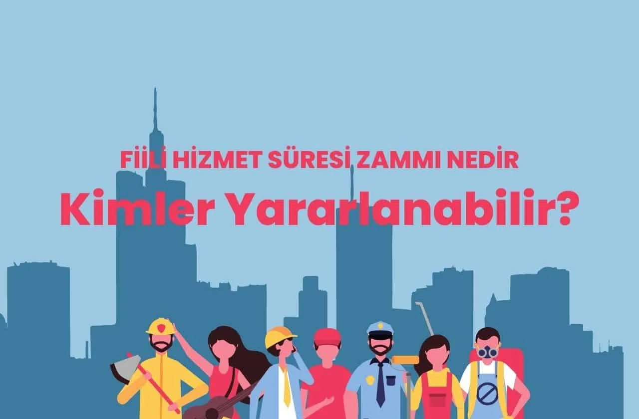 Fiili Hizmet Süresi Zammı Nedir, Kimler Yararlanabilir?