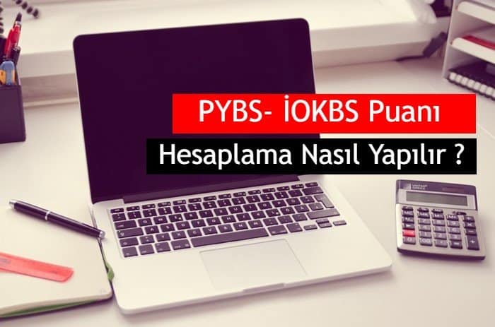 2021 PYBS - İOKBS Puanı Hesaplama Nasıl Yapılır ?