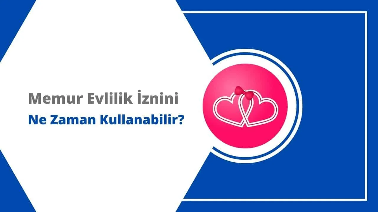 Evlenen Memur Evlilik İznini Ne Zaman Kullanabilir?