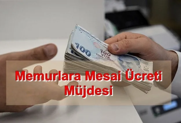 Memurlara Mesai Ücreti Müjdesi