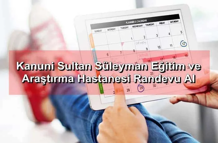 Kanuni Sultan Süleyman Eğitim ve Araştırma Hastanesi Randevu Al