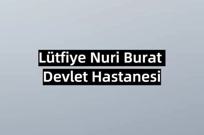 Lütfiye Nuri Burat Devlet Hastanesi Randevu Al, Laboratuvar Sonuçları