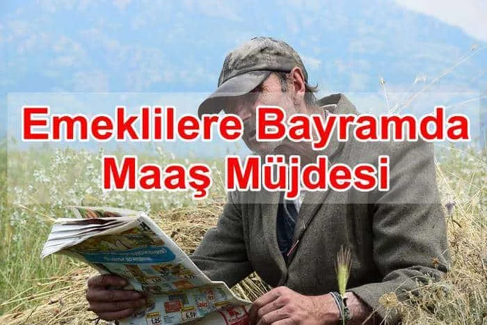Emeklilere Bayramda Maaş Müjdesi