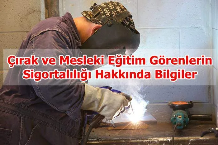 Çırak ve Mesleki Eğitim Görenlerin Sigortalılığı Hakkında