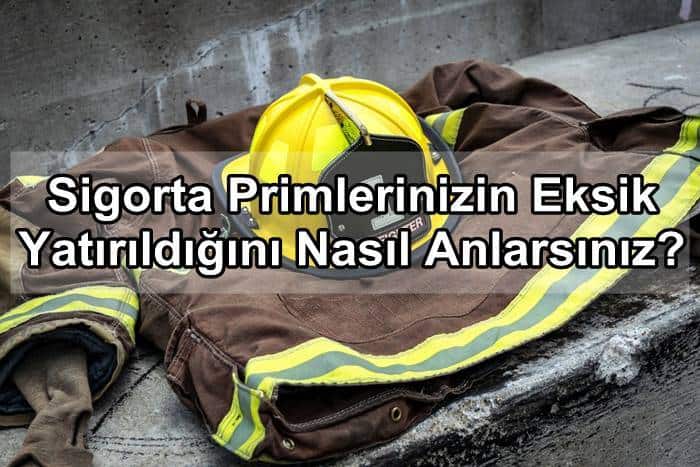 Sigorta Primlerinizin Eksik Yatırıldığını Nasıl Anlarsınız?