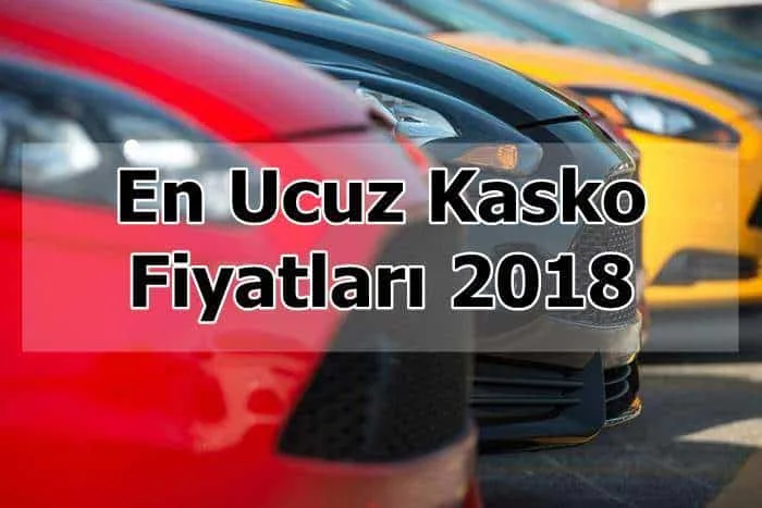 En Ucuz Kasko Fiyatları 2018