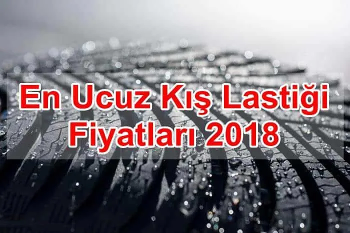 En Ucuz Kış Lastiği Fiyatları 2018