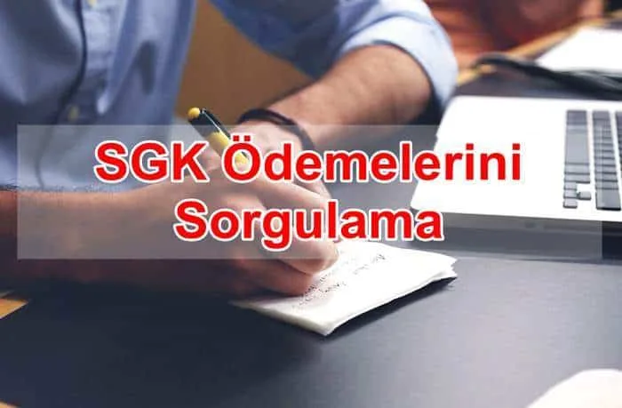 SGK Ödemelerini Sorgulama