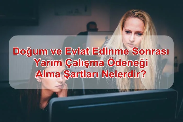 Doğum ve Evlat Edinme Sonrası Yarım Çalışma Ödeneği