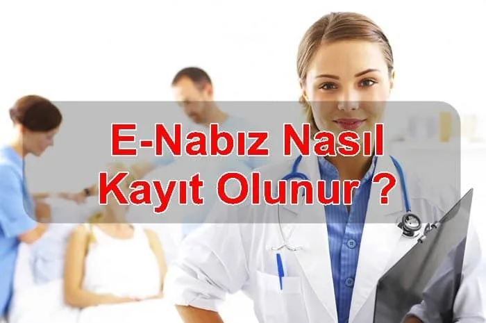 E-Nabız Nasıl Kayıt Olunur ?