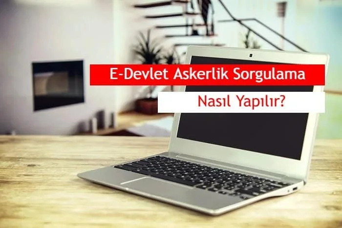 E-Devlet Askerlik Sorgulama Nasıl Yapılır?