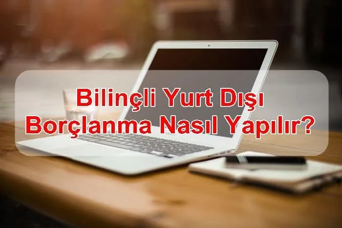 Bilinçli Yurt Dışı Borçlanma Nasıl Yapılır?