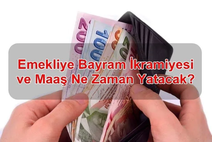 Emekliye Bayram İkramiyesi ve Maaş Ne Zaman Yatacak?