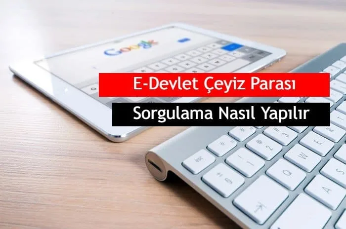 E-Devlet Üzerinden Çeyiz Parası Sorgulama Nasıl Yapılır