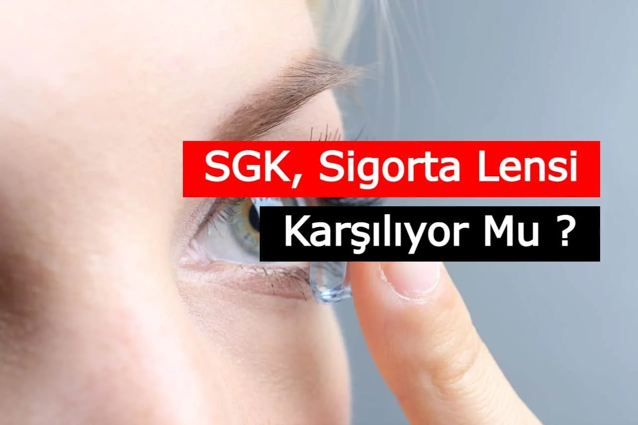 2021 SGK, Sigorta Akıllı Lensi Karşılıyor Mu ?