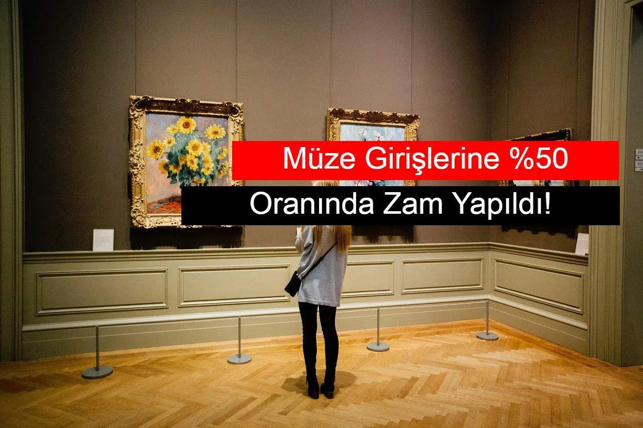 2020 Müze Girişlerine % 50 Oranında Zam Yapıldı!