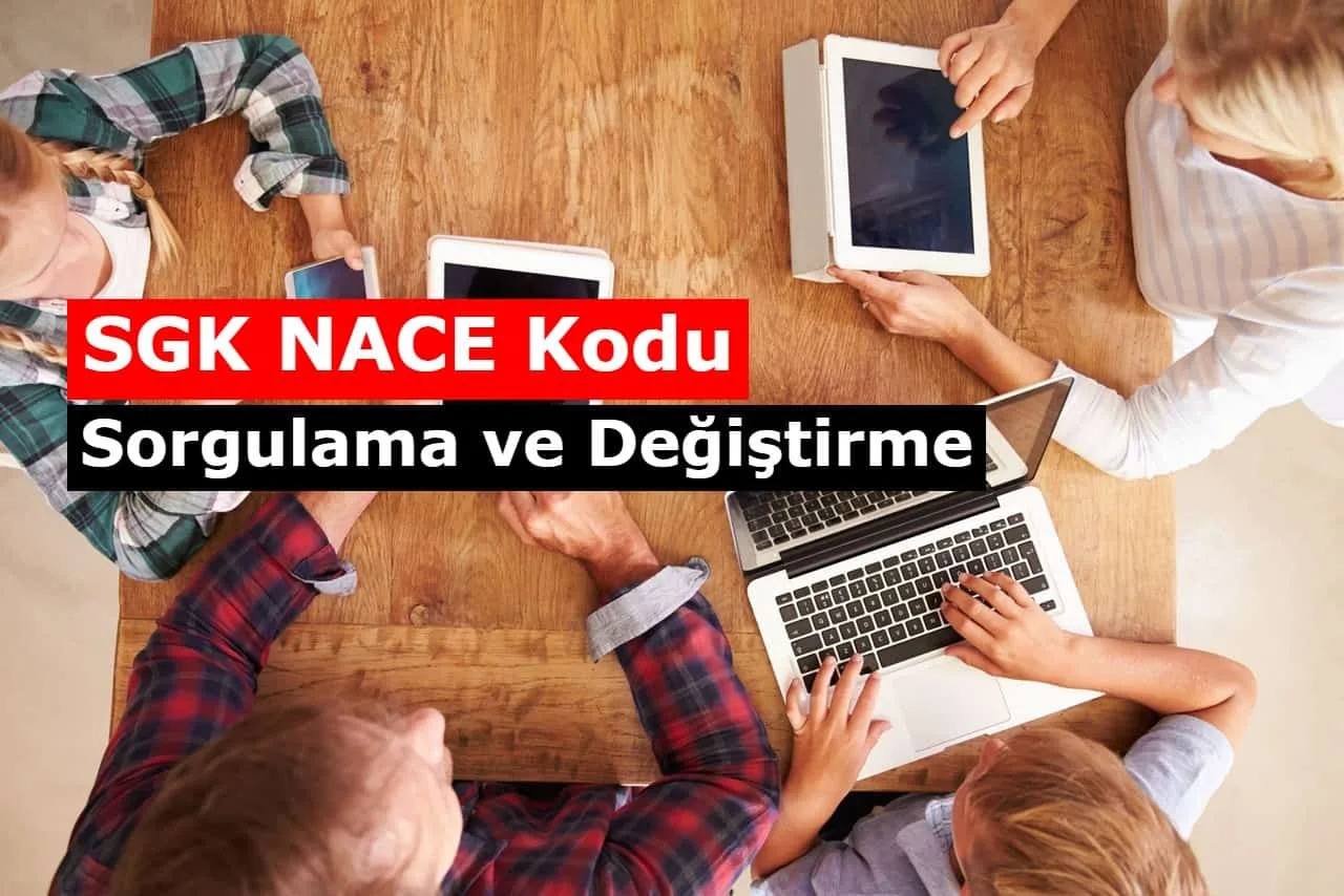 SGK NACE Kodu Sorgulama ve Değiştirme Nasıl Yapılır ?