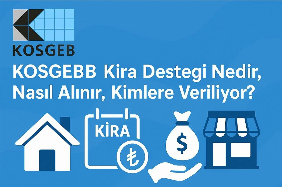 KOSGEB Kira Desteği Nedir, Nasıl Alınır, Kimlere Veriliyor?
