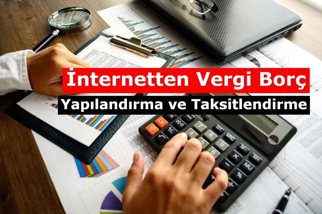 2021 İnternetten Vergi Borç Yapılandırma ve Taksitlendirme