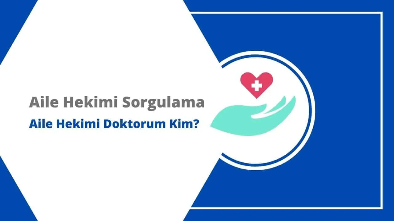 Aile Hekimi Sorgulama - Doktorum Kim? 2025 GÜNCEL