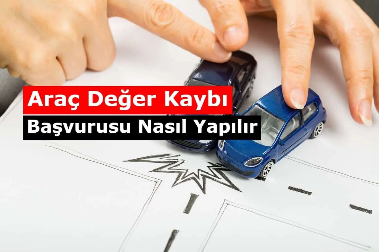Araç Değer Kaybı Başvurusu Nasıl Yapılır?