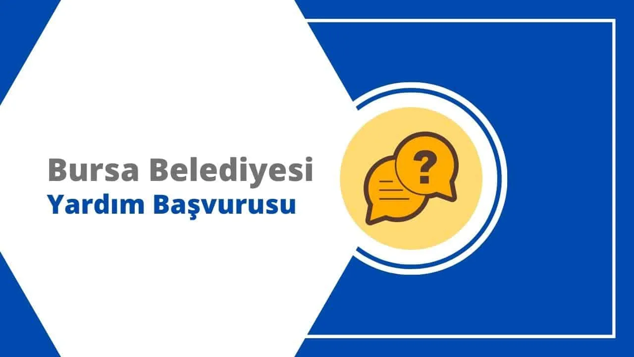 Bursa Büyükşehir Belediyesi Yardım Başvurusu