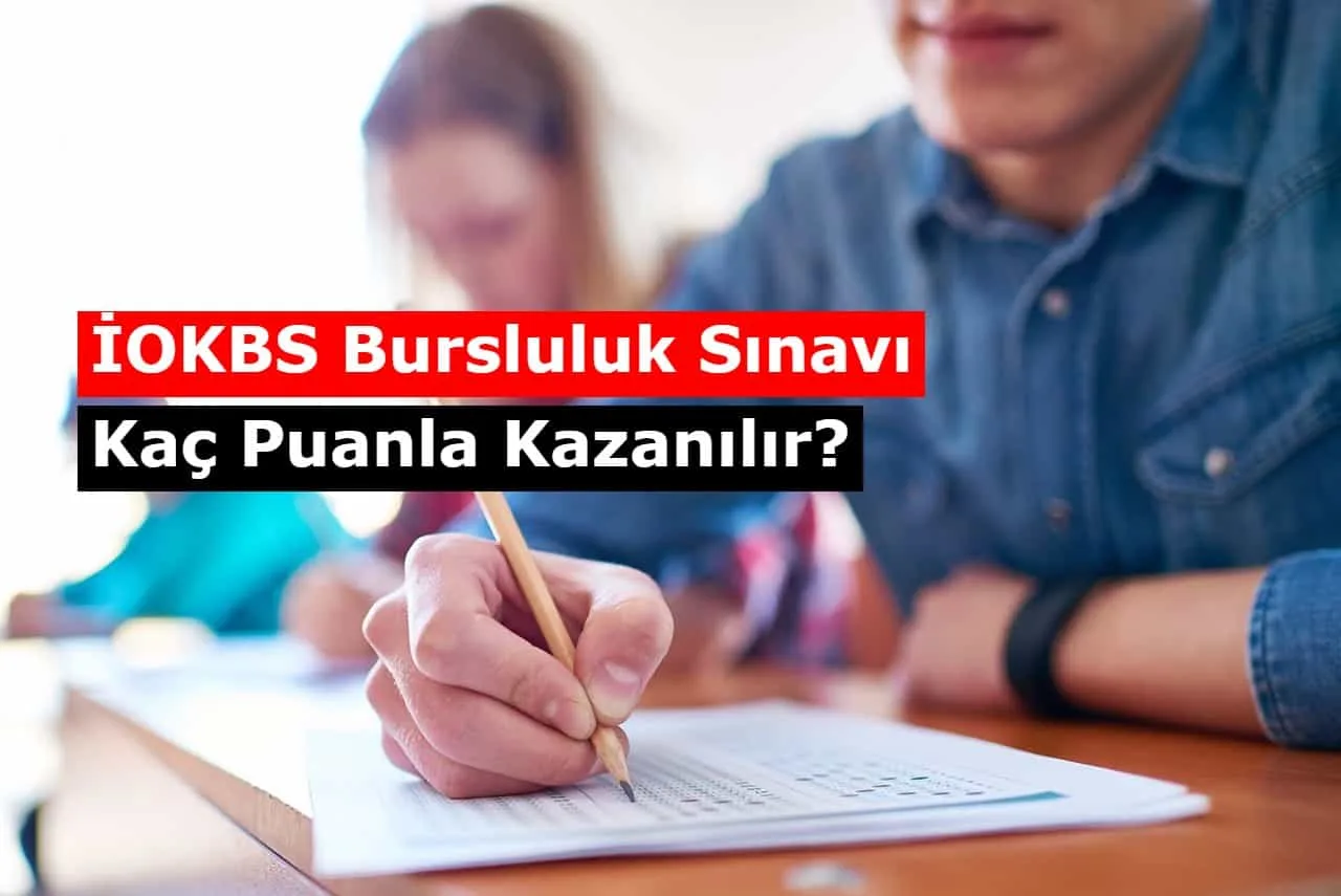 2021 İOKBS Bursluluk Sınavı Kaç Puanla Kazanılır?