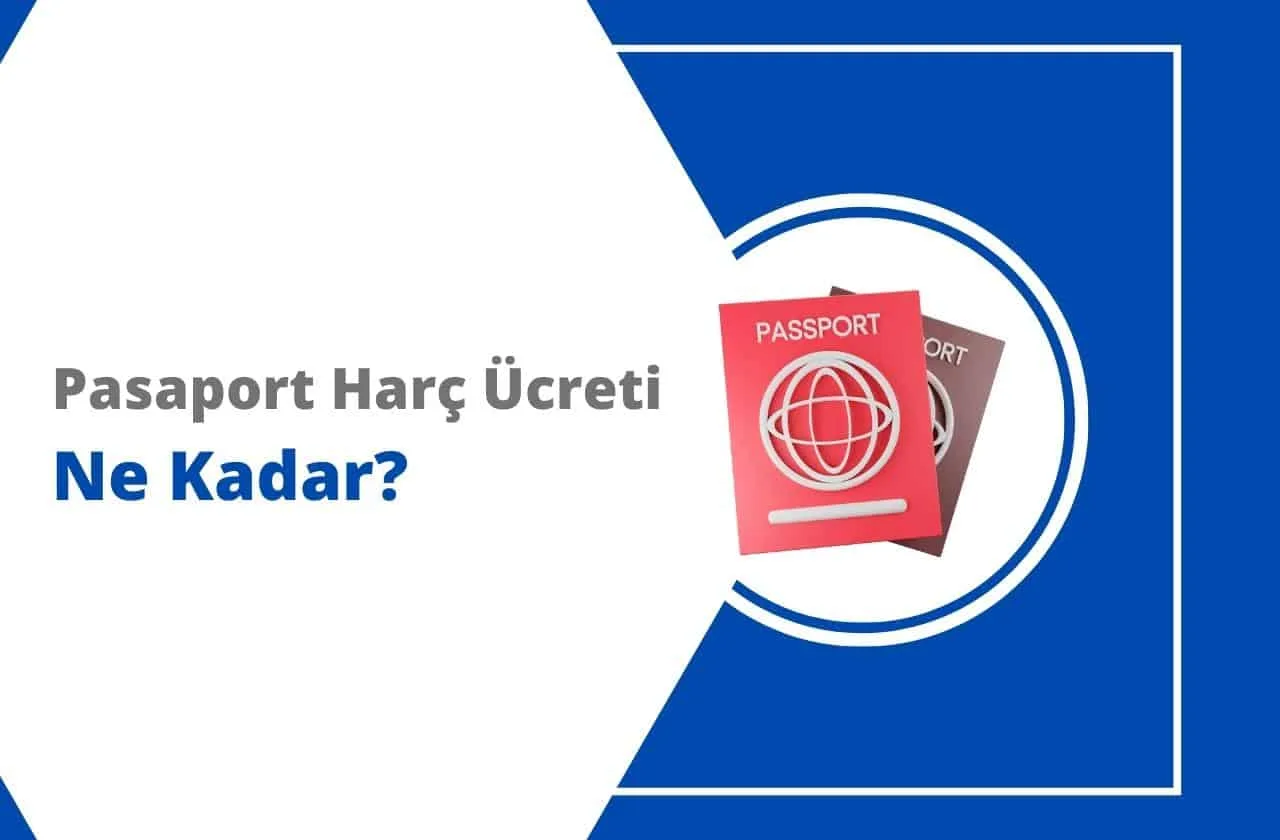 2025 Pasaport Harç Ücreti Ne Kadar, Randevu Nasıl Alınır?