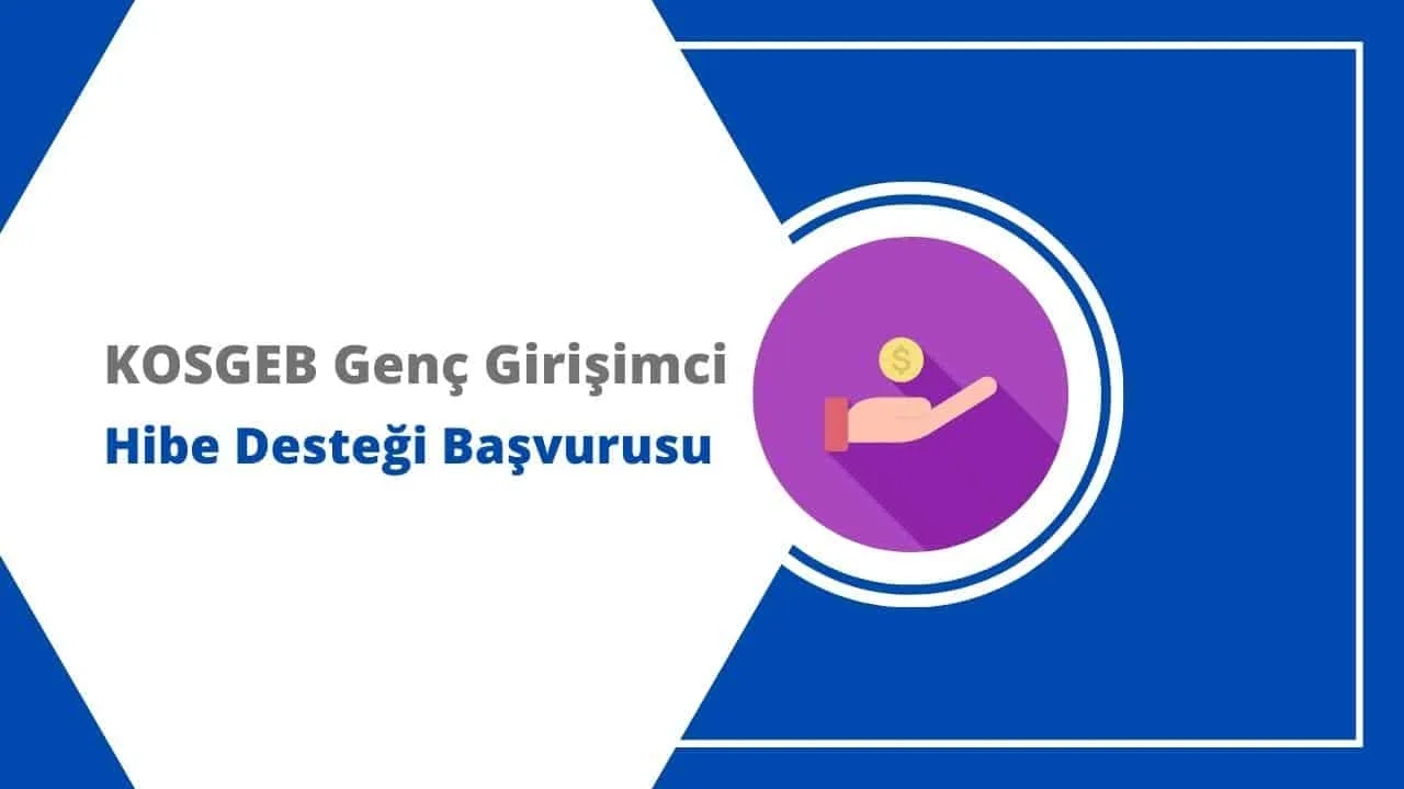 2024 KOSGEB Genç Girişimci Hibe Desteği Başvurusu