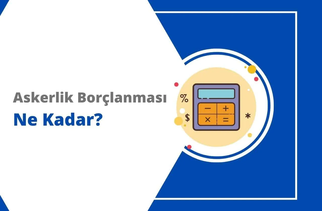 Askerlik Borçlanması Ne Kadar? 2024 Başvuru Şartları