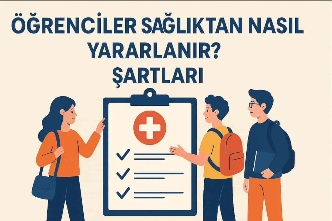 Öğrenciler Sağlıktan Nasıl Yararlanır? Şartları