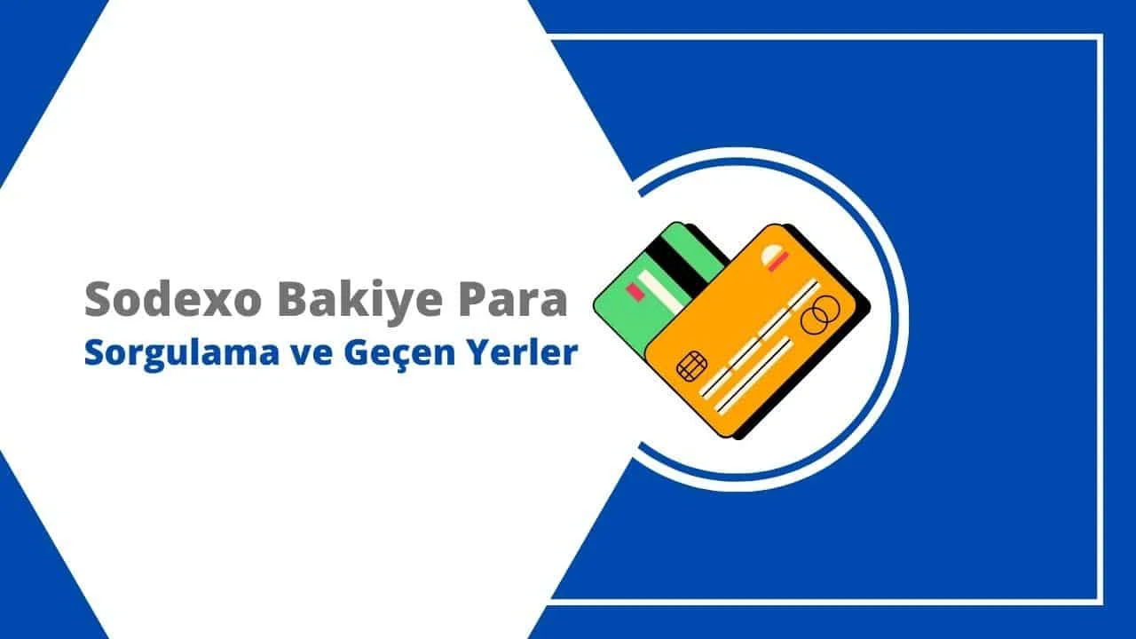 Sodexo Bakiye Para Sorgulama ve Geçen Yerler