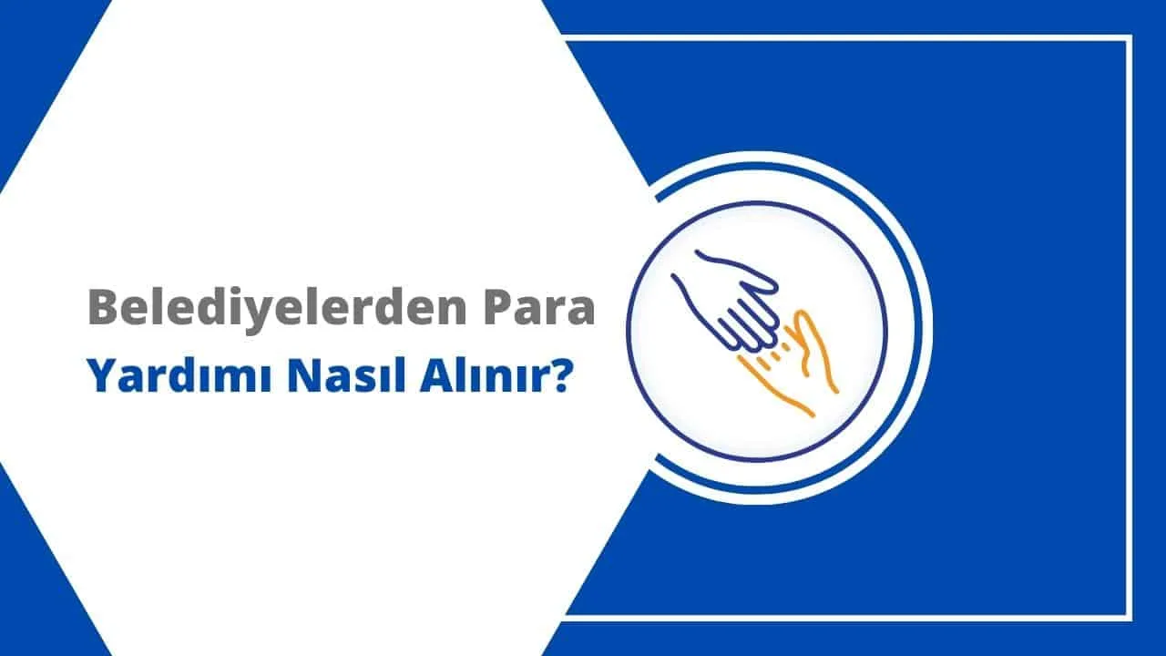 Belediyelerden Para Yardımı Nasıl Alınır?