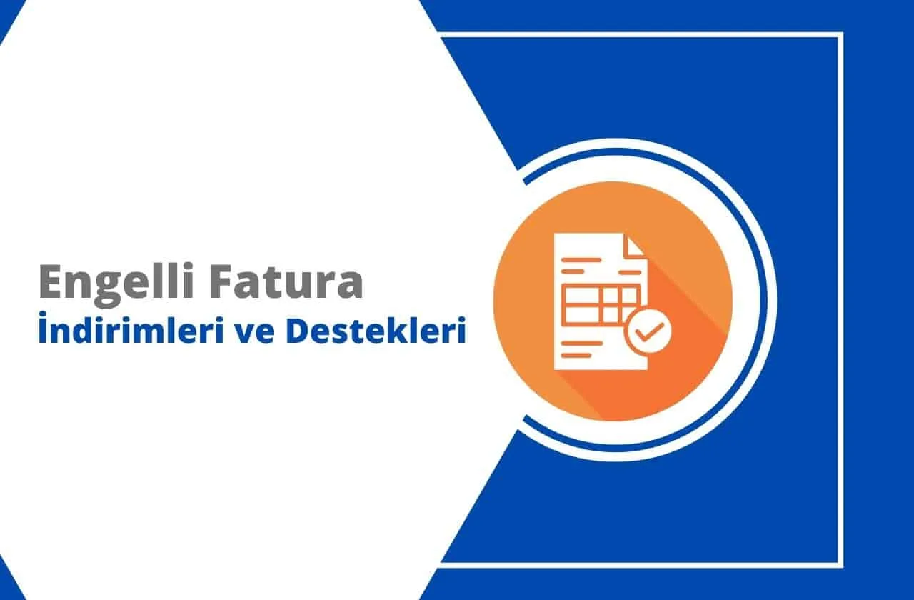 Engelli Fatura İndirimleri ve Destekleri 2025