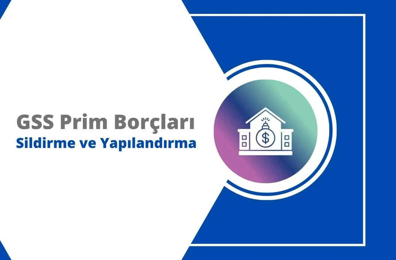 2023 GSS Prim Borçları Sildirme ve Yapılandırma
