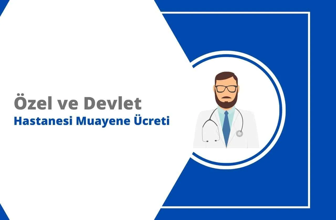Özel ve Devlet Hastanesi Muayene Ücreti 2025