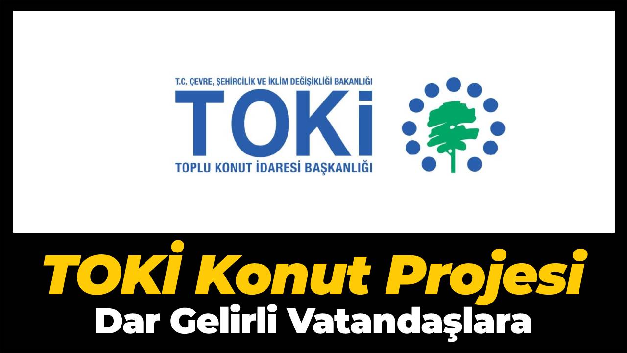 Dar Gelirli Vatandaşlara TOKİ'den Konut Fırsatı