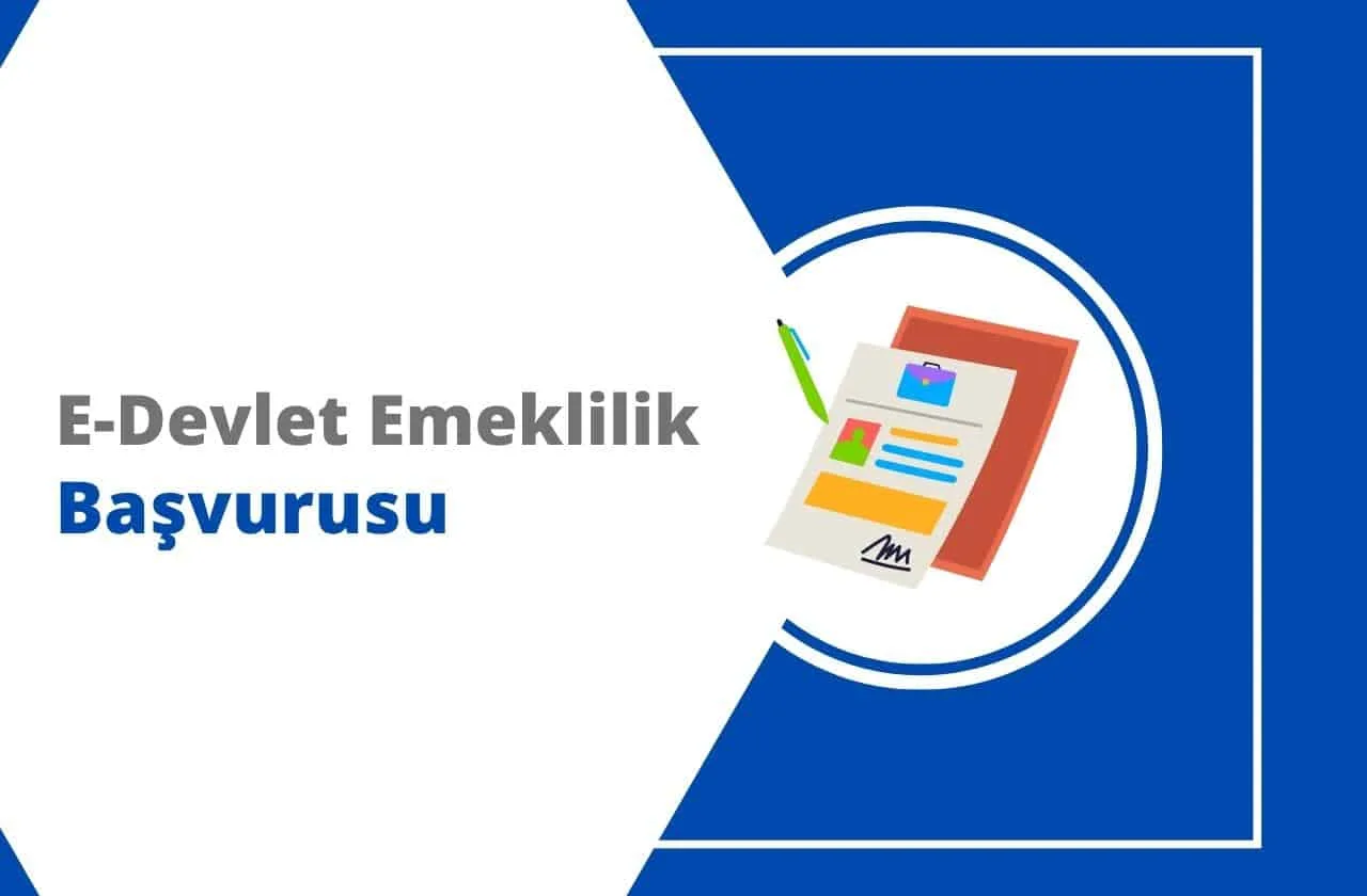 E-Devlet Emeklilik Başvurusu ve Sorgulama 2025
