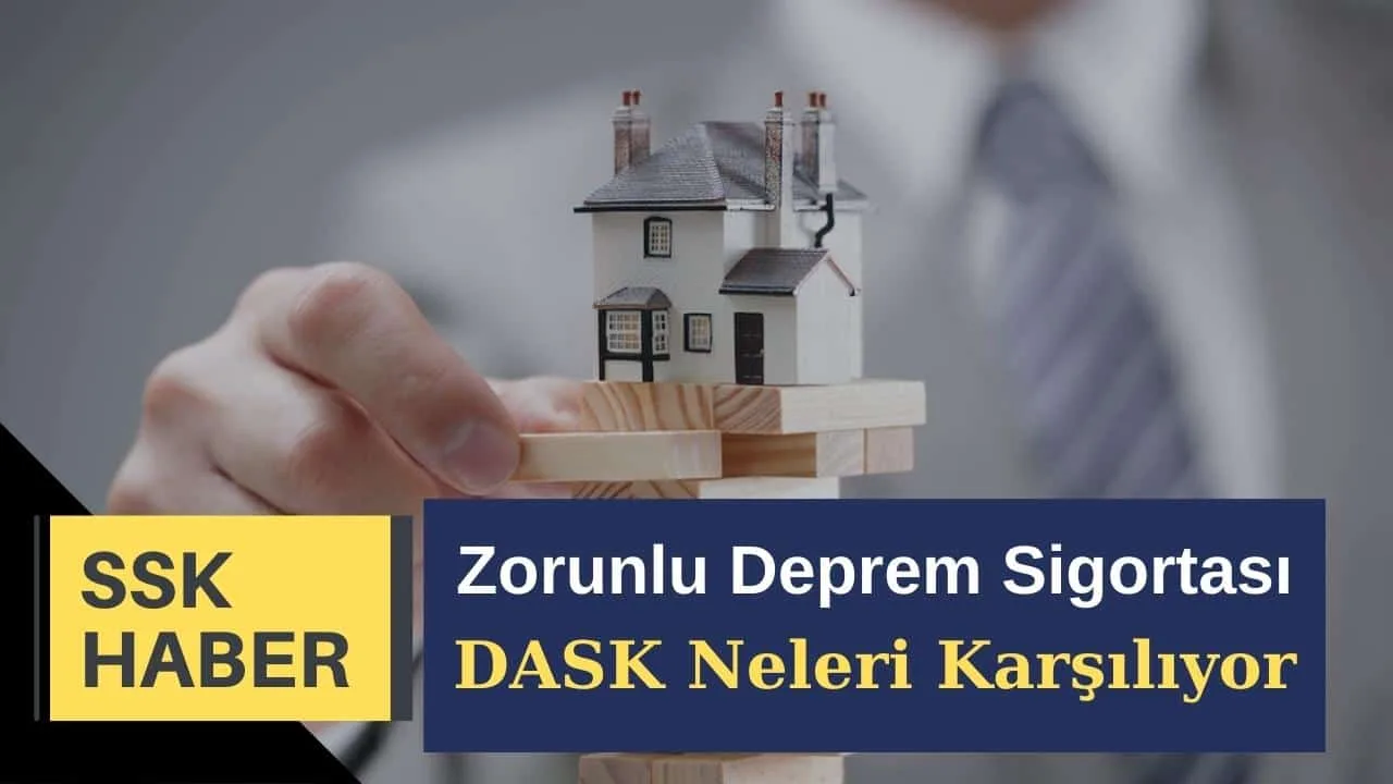 Zorunlu Deprem Sigortası DASK Neleri Karşılıyor