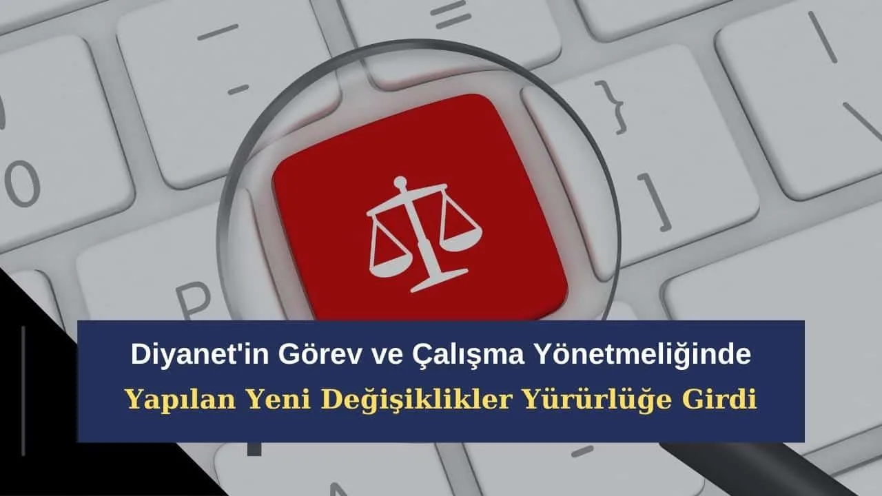 Diyanet'in Görev ve Çalışma Yönetmeliğinde Yapılan Yeni Değişiklikler Yürürlüğe Girdi