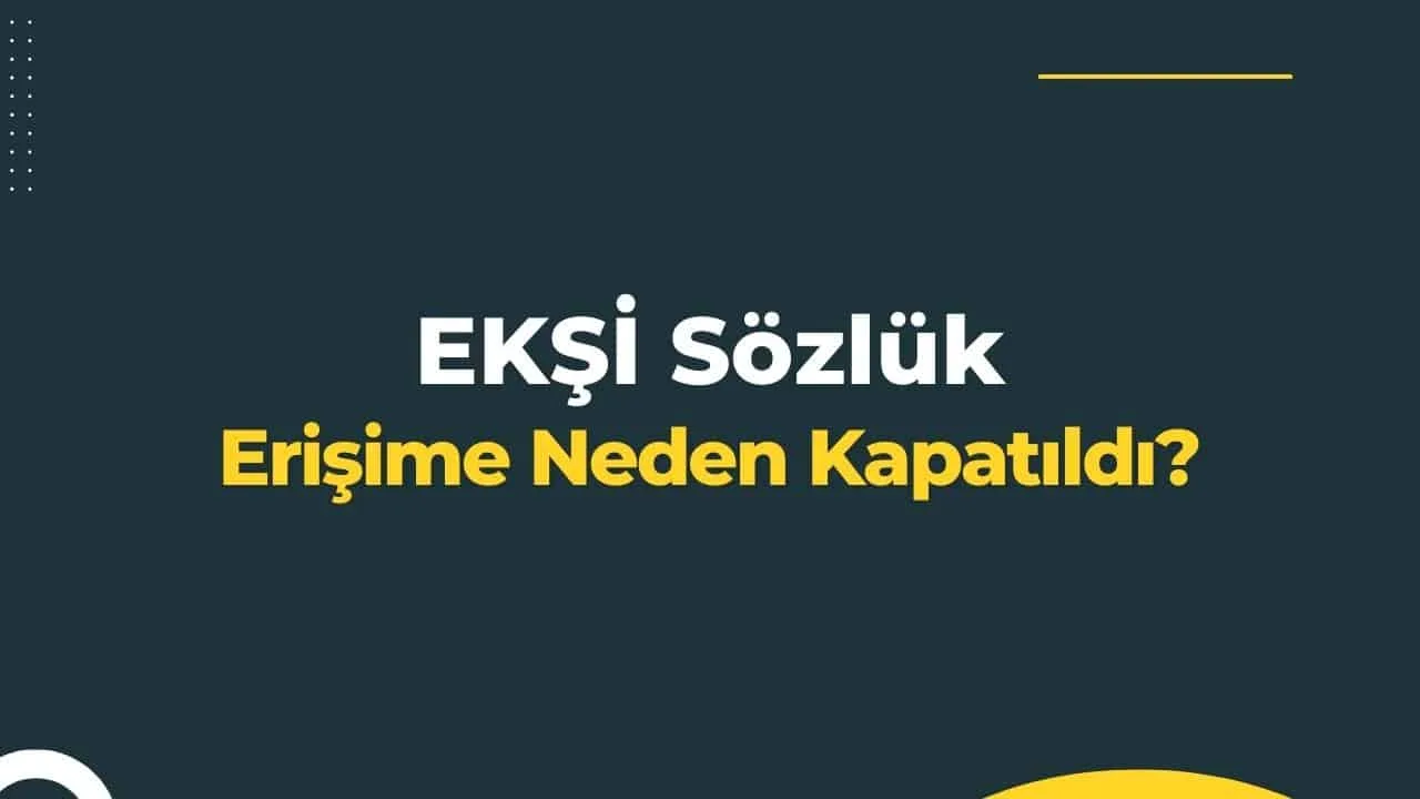Ekşi Sözlük kapatıldı mı? Ekşi Sözlük'e erişim sorunları yaşanıyor! Açıklama gecikmedi!