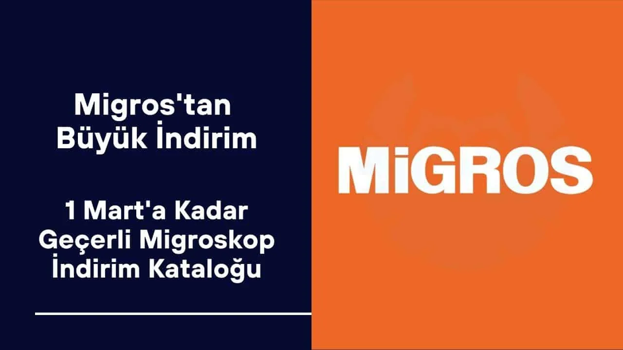 Migros'tan Büyük İndirim! 1 Mart'a Kadar Geçerli Migroskop İndirim Kataloğu