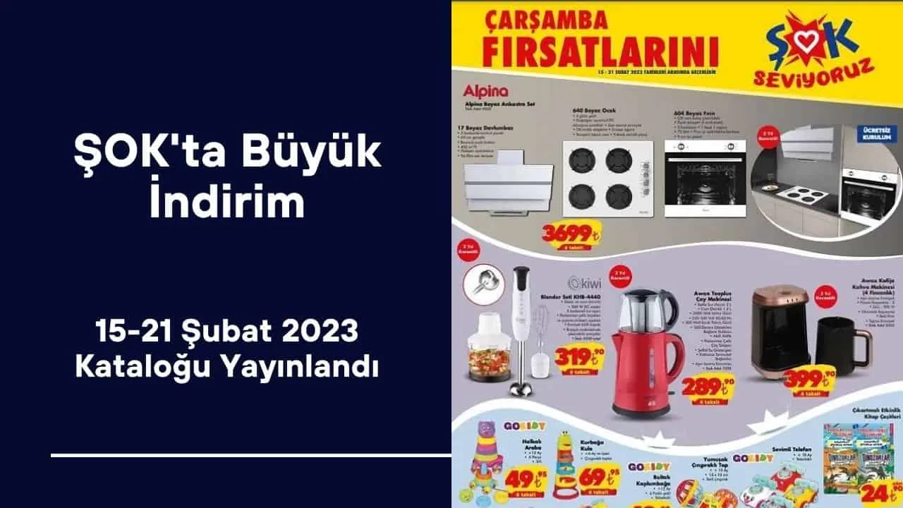ŞOK'ta Büyük İndirim! 15-21 Şubat 2023 Kataloğu Yayınlandı