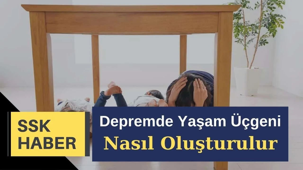 Yaşam Üçgeni Nedir? Depremde Yaşam Üçgeni Pozisyonu Nasıl Oluşturulur?