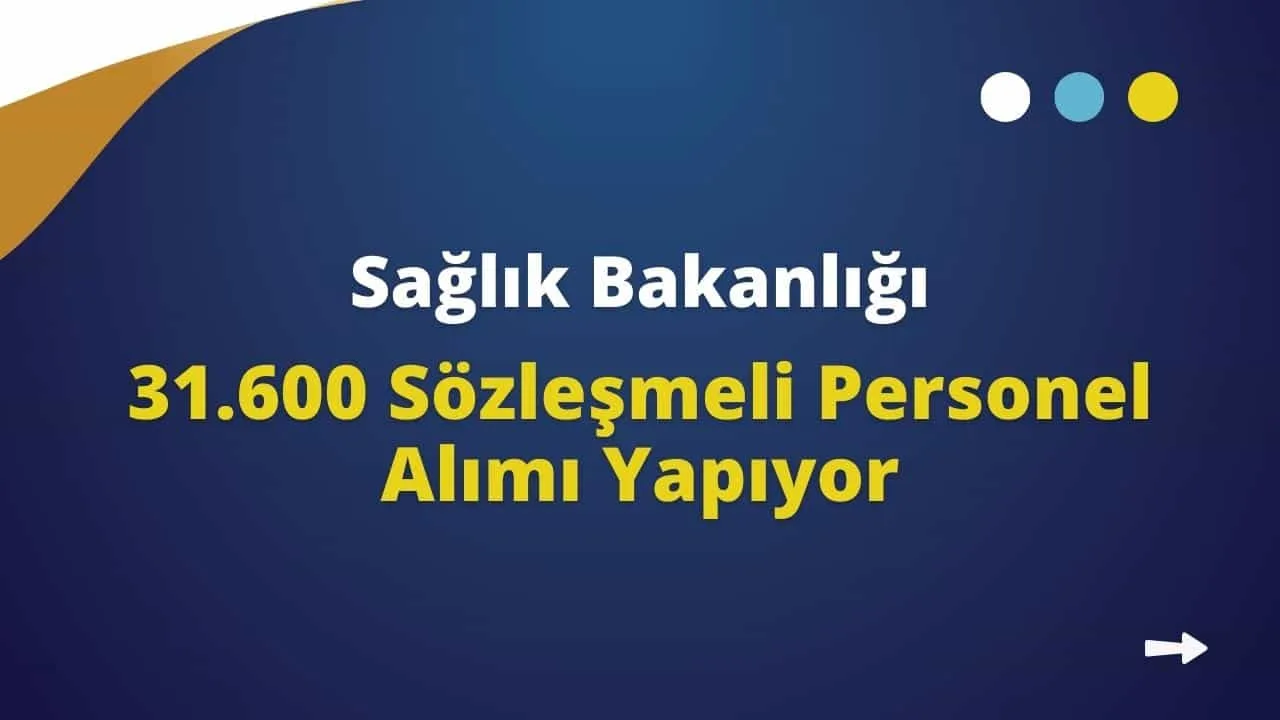 Sağlık Bakanlığının Alacağı 31.600 Sözleşmeli Personelin Şartları Belli Oldu