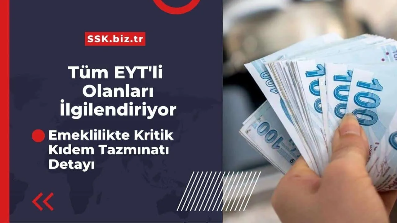 Tüm EYT'li Olanları İlgilendiriyor! Emeklilikte Kritik Kıdem Tazmınatı Detayı