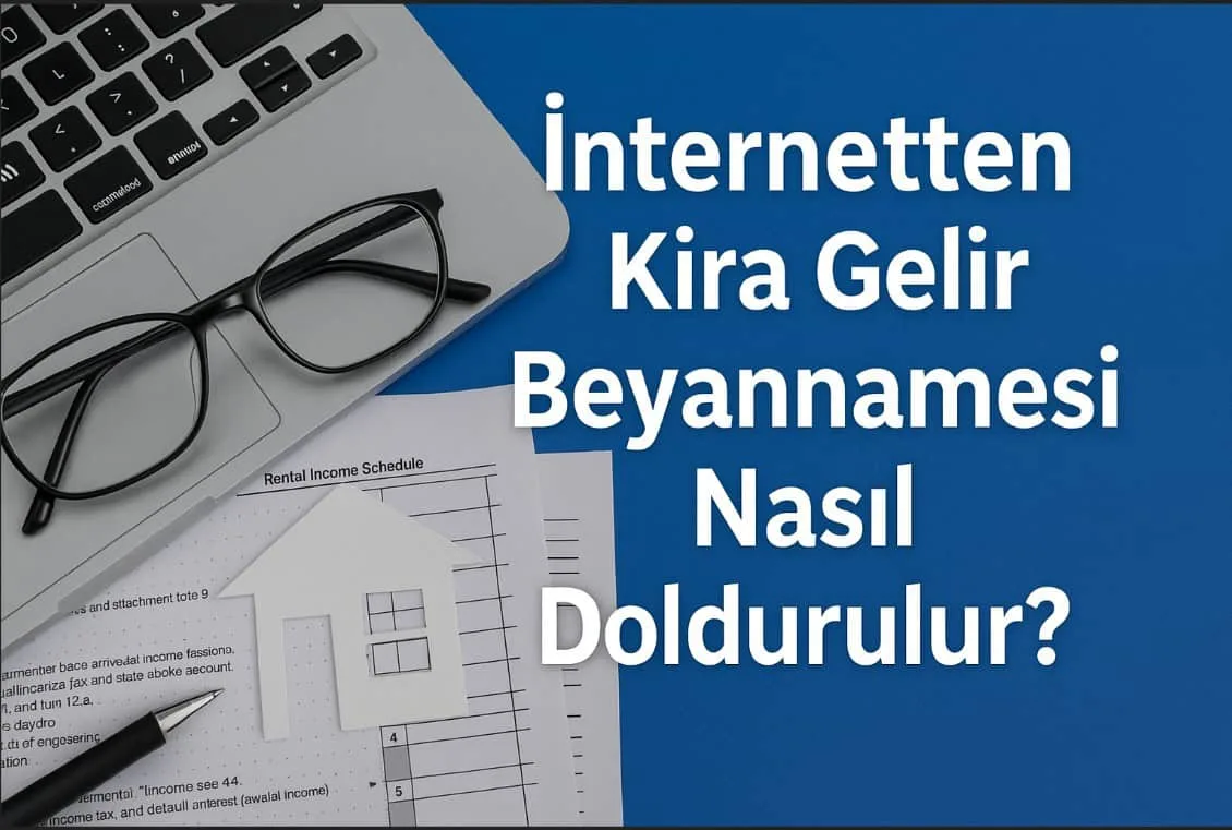 İnternetten Kira Gelir Beyannamesi Nasıl Doldurulur?