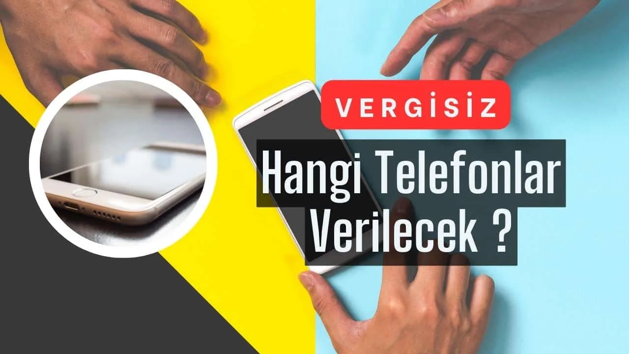 Vergisiz Cep Telefonu Satışı Ne Zaman Başlayacak? Hangi Telefonlar Vergisiz Satılacak?