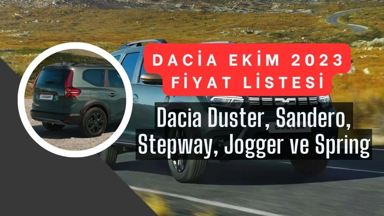 Dacia Ekim 2023 Fiyat Listesi: Dacia Duster, Sandero, Stepway, Jogger ve Spring
