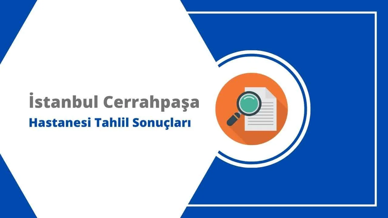 İstanbul Cerrahpaşa Hastanesi Tahlil Sonuçları